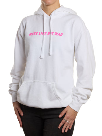 Make Like Not War White Hooded Sweatshirt